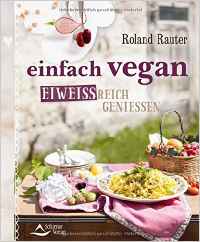 Roland Rauter: Einfach vegan - eiweißreich genießen // GoYoga Rezension